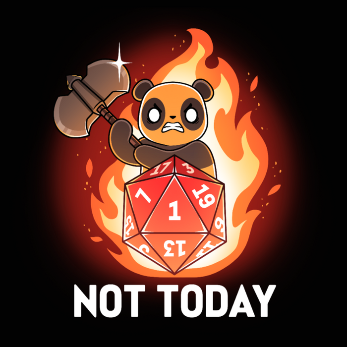 Classic Cotton T-shirt_TeeTurtle black Critical Refusal apparel featuring an angry panda holding an axe behind a D20 that rolled a 1 with flames in the background, and the caption, “Not Today“.